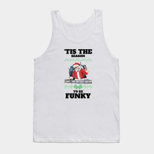 TIS THE SEASON TO BE FUNKY (black) Tank Top